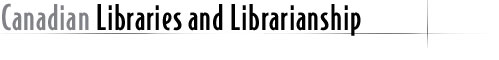 Banner: Canadian Libraries and Librarianship