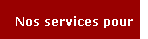 Nos services pour