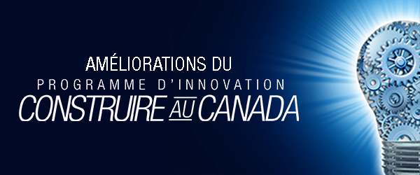 Changements au Programme d'innovation Construire au Canada 