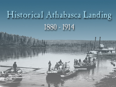 [Historical Athabasca Landing 1880-1914]