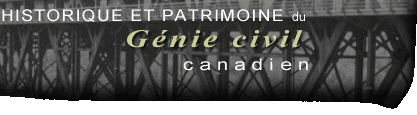 HISTORIQUE ET PATRIMOINE du Génie civil canadien
