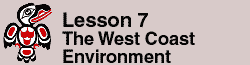 Lesson 7: The West Coast Environment