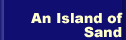 An Island of Sand
