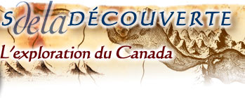 Bannière : Les Voies de la découverte : L'exploration du Canada