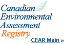 Canadian Environmental Assessment Registry. CEAR Main»