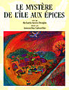 Book cover of / Couverture du livre: Le mystère de l'île aux épices