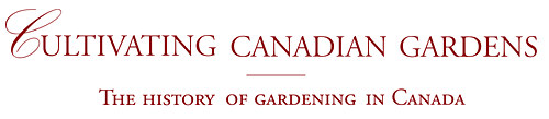 Cultivating Canadian Gardens: A History of Gardening in Canada