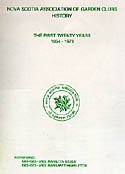 Nova Scotia Association of Garden Clubs: History: The First Twenty Years, 1954-1973.