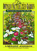 The Ontario Naturalized Garden: The Complete Guide to Using Native Plants.