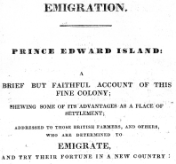 Emigration. Prince Edward Island: A Brief But Faithful Account of This Fine Colony...