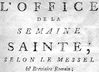 L'Office de la Semaine sainte, selon le messel & breviaire romain.