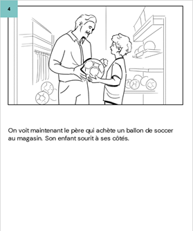 On voit maintenant le père qui achète un ballon de soccer au magasin. Son enfant sourit à ses côtés.
	
	