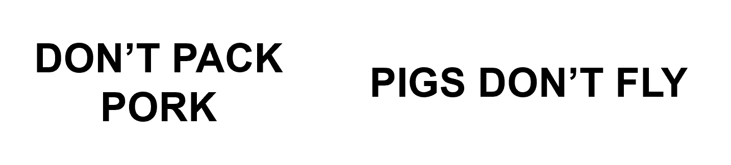 A figure shows two statements, “Don’t pack pork,” and “Pigs don’t fly.”