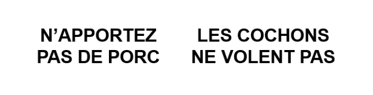 Deux déclarations à gauche et à droite se lisent comme suit. “N’apportez pas de porc” et “Les cochons ne volent pas.”