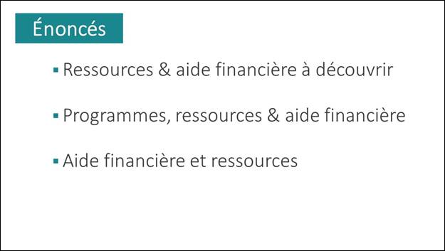 Diapositive 10: noncs. Ressources et aide financire  dcouvrir. Programmes, ressources et aide financire. Aide financire et ressources.