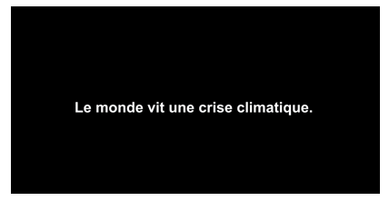 Écran noir avec texte blanc indiquant : Le monde vit une crise climatique