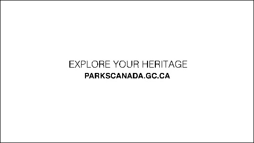 EXPLORE YOUR HERITAGE PARKSCANADA.GC.CA’