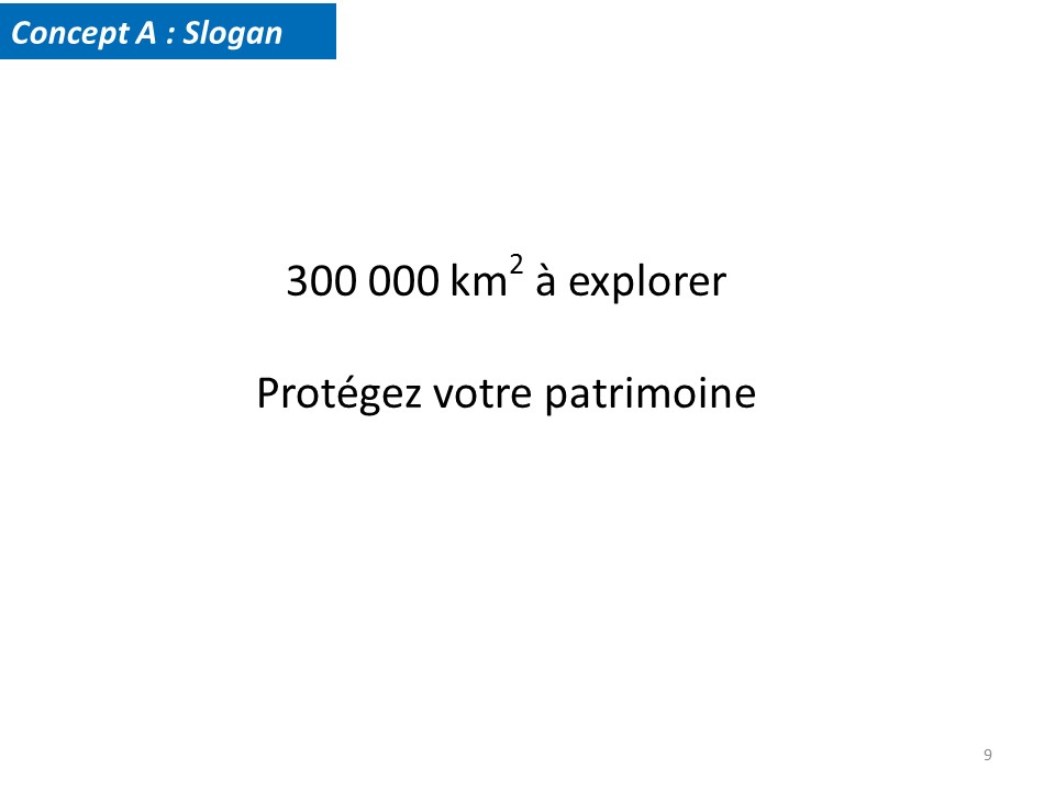 Concept A Slogan. 300 000 km2 à explorer. Protégez votre patrimoine