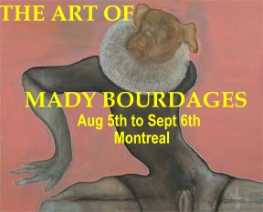 MADY BOURDAGES EXHIBITION: Vernissage Aug 5th, 18H, 1368 Sherbrooke West, Montreal