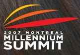 2007 Millennium Summit, Montreal, Nov. 8-9, info =  1.866.515.5009