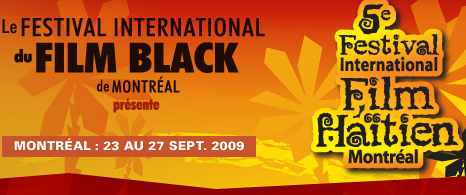 5th Haitien International Film Festival Sept. 23-27th2009 April 16-26 - Montreal