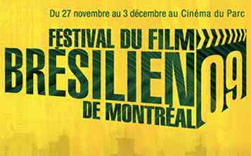 2009 Brazilian Film Festival - Montreal Nov. 27th to Dec. 3rd. 