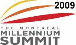 2009 Millennium Summit, Montreal, Nov. 8-9, info =  1.866.515.5009