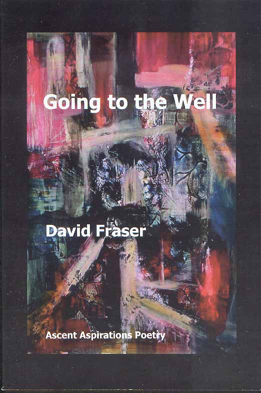 Going to the Well, a collection of Poetry by David Fraser, front cover