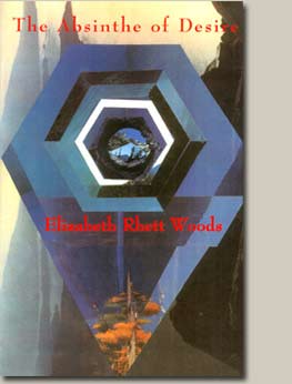 The Absinthe of Desire by Elizabeth Rhett Woods, front cover