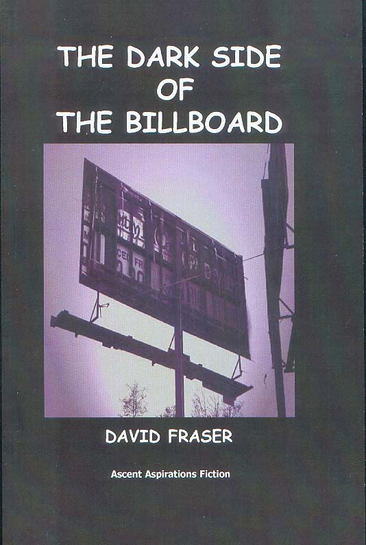 The Dark Side of the Billboard by David Fraser