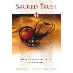 Sacred Trust: The Ten Rules of Life, Death, and Medicine by Phyllis Hollenbeck