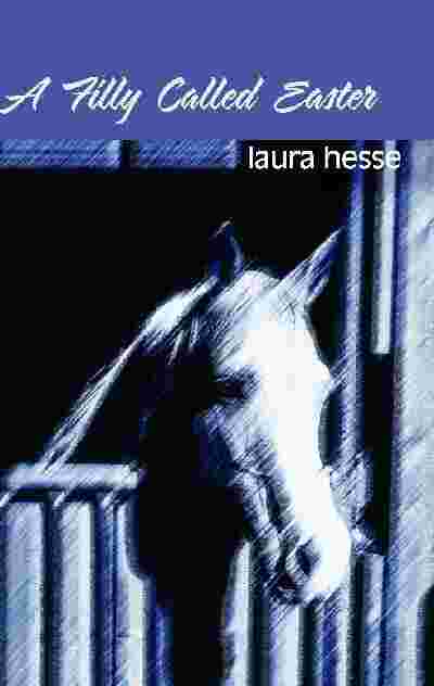 A Filly Called Easter by Laura Hesse