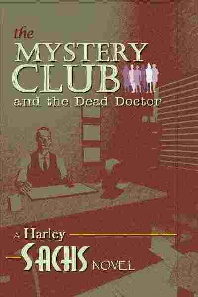 The Mystery Club and The Dead Doctor by Harley Sachs