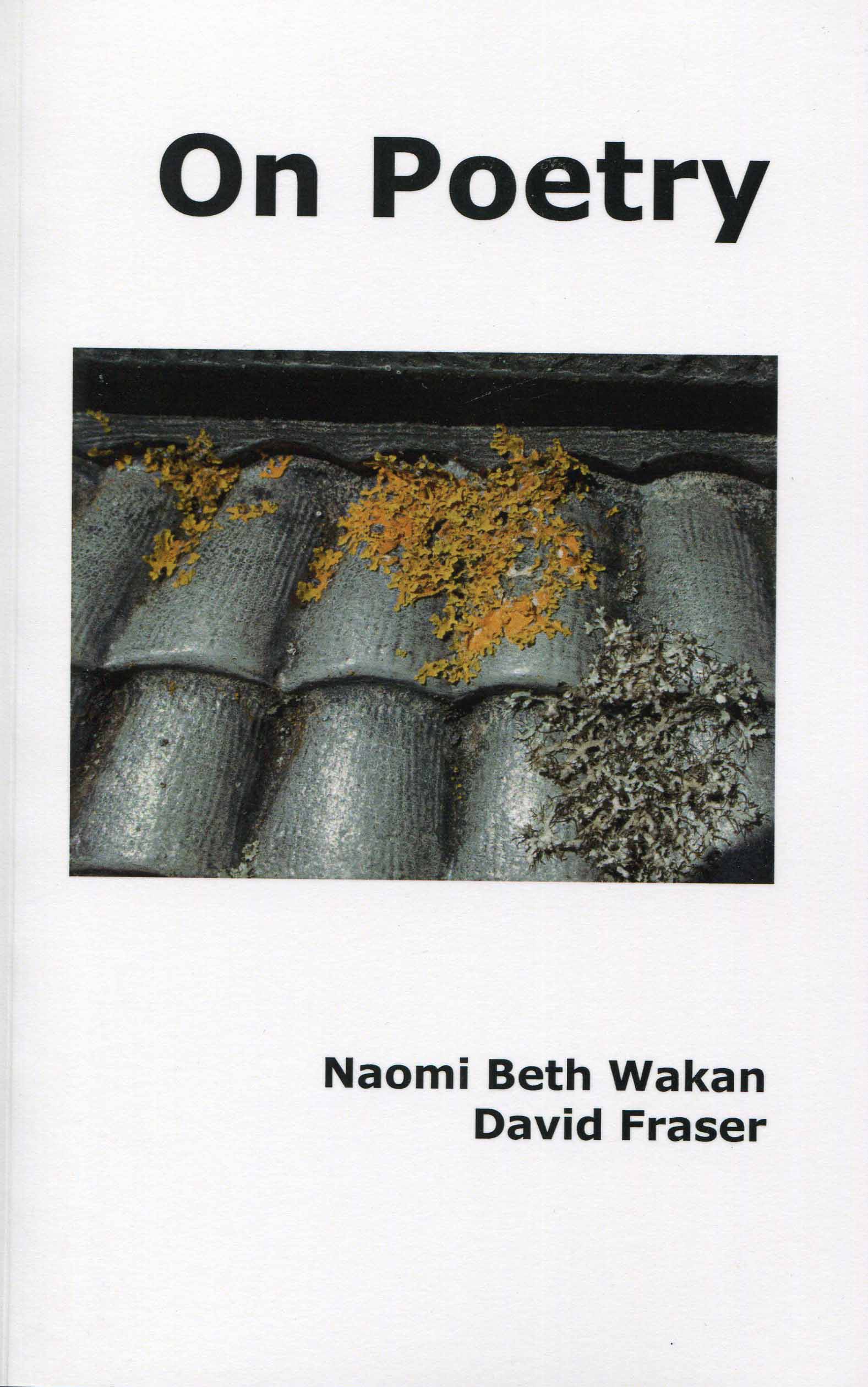 On Poetry, poetry and poetics by Naomi Beth Wakan and  David Fraser, front cover