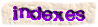 indexes