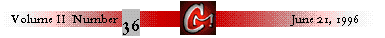 CM Jun 21, 
1996. Vol. II, Number 36
