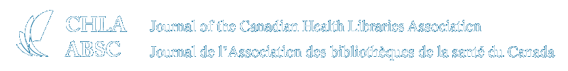 JOURNAL OF THE CANADIAN HEALTH LIBRARIES ASSOCIATION / JOURNAL DE L'ASSOCIATION DES BIBLIOTHÈQUES DE LA SANTÉ DU CANADA