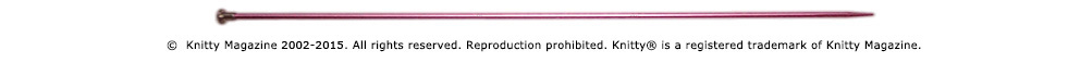 Knitty Magazine 2002-2009. All rights reserved. Reproduction prohibited. Knitty is a registered trademark of Knitty Magazine.