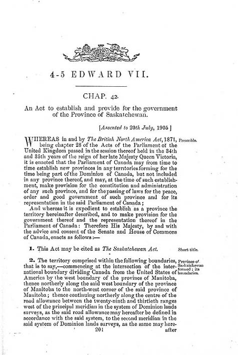 Document: "An Act to establish and provide for the government of the Province of Saskatchewan" (short title: The Saskatchewan Act), Statutes of Canada 1905, c. 42, p. 201.