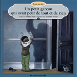Cover of book, UN PETIT GARÇON QUI AVAIT PEUR DE TOUT ET DE RIEN