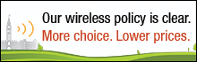 Our wireless policy is clear. More choice. Lower prices.