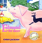 Book Cover: EDMUND FOR SHORT: A TALE FROM CHINA PLATE FARM