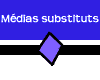 Mdia substituts