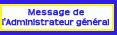 Message de l'Administrateur général