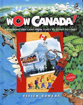 Image of Cover: Wow, Canada!  Exploring this Land from Coast to Coast to Coast