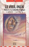 Image de la couverture : Le Vieil Inuk : Tome 2 - La statuette magique