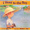 Image de la couverture : I Went to the Bay