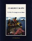 Photo de la couverture du livre : Les Amours de ma mère : contes et mensonges de mon enfance