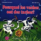 Photo de la couverture du livre : Pourquoi les vaches ont des taches?