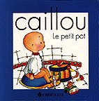 Photo de la couverture du livre : Caillou : le petit pot